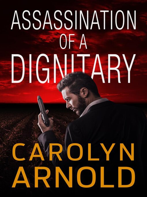 Title details for Assassination of a Dignitary by Carolyn Arnold - Available